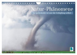 Cover-Bild zum Titel 'Natur-Phänomene: So spektakulär ist nur die Schöpfung selbst (Wandkalender 2026 DIN A4 quer), CALVENDO Monatskalender' von 'Calvendo Calvendo'