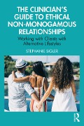 Cover-Bild zum Titel 'The Clinician's Guide to Ethical Non-Monogamous Relationships' von 'Stephanie Sigler'
