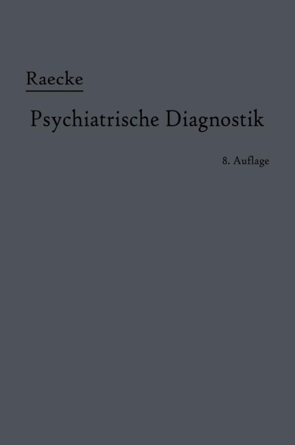 Grundriss der psychiatrischen Diagnostik - Julius Raecke