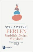 Cover-Bild zum Titel 'Perlen buddhistischer Weisheit' von 'Sylvia Wetzel'