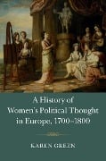Cover-Bild zum Titel 'History of Women's Political Thought in Europe, 1700-1800' von 'Karen Green'