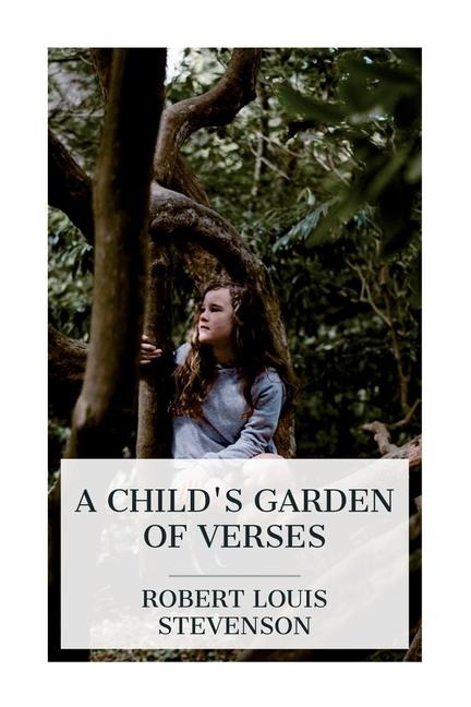 A Child's Garden of Verses - Robert Louis Stevenson