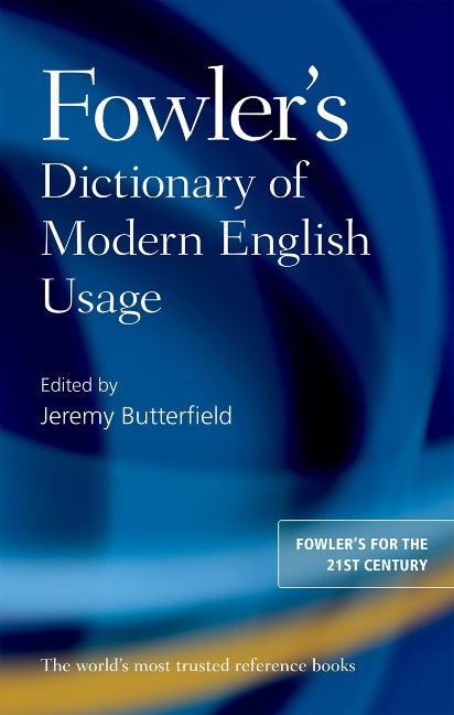 Fowler's Dictionary of Modern English Usage - 