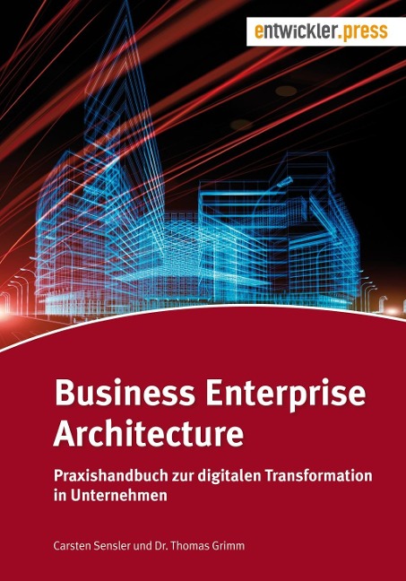 Business Enterprise Architecture - Carsten Sensler, Thomas Grimm