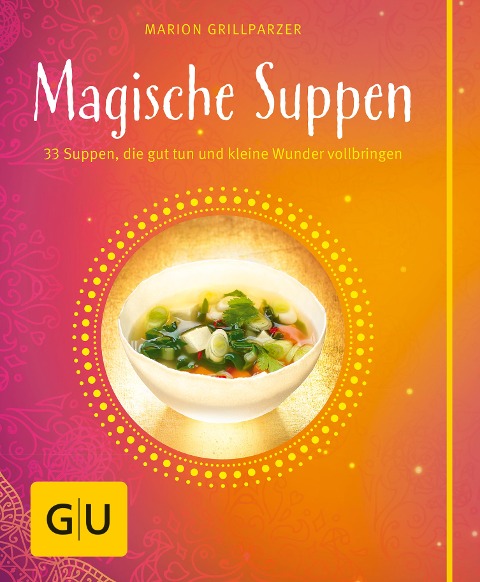 Magische Suppen - Marion Grillparzer