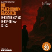 Cover-Bild zum Titel 'Der Untergang der Pendragons (Die Pater Brown Klassiker, Folge 20)' von 'Gilbert Keith Chesterton'