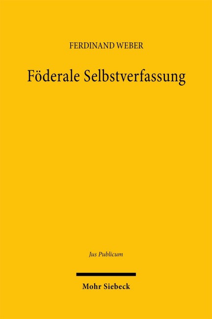 Föderale Selbstverfassung - Ferdinand Weber