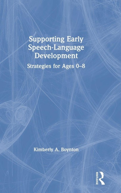 Supporting Early Speech-Language Development - Kimberly Boynton