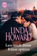 Cover-Bild zum Titel 'Lass mich deine Küsse spüren' von 'Linda Howard'