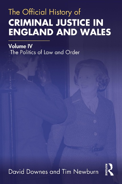 The Official History of Criminal Justice in England and Wales - David Downes, Tim Newburn