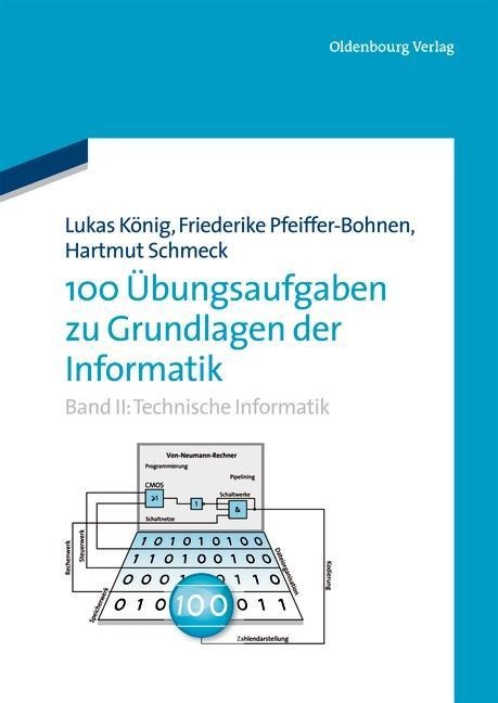 100 Übungsaufgaben zu Grundlagen der Informatik - Friederike Pfeiffer-Bohnen, Hartmut Schmeck