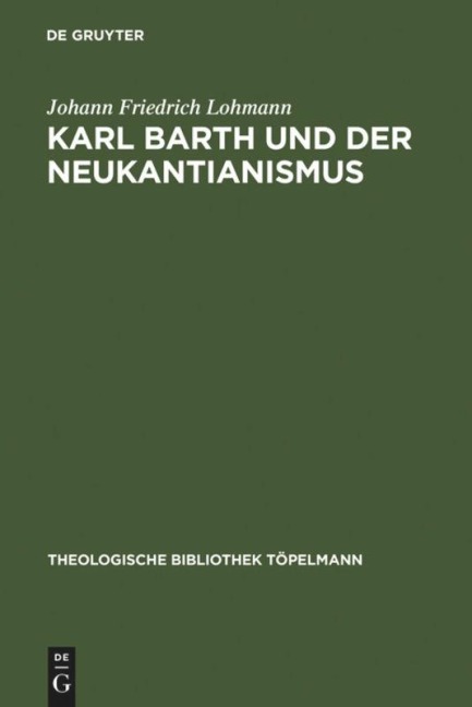 Karl Barth und der Neukantianismus - Johann Friedrich Lohmann