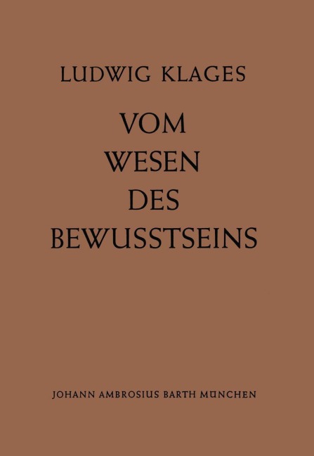 Vom Wesen des Bewusstseins - L. Klages