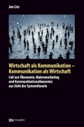 Cover-Bild zum Titel 'Wirtschaft als Kommunikation - Kommunikation als Wirtschaft' von 'Jan Lies'