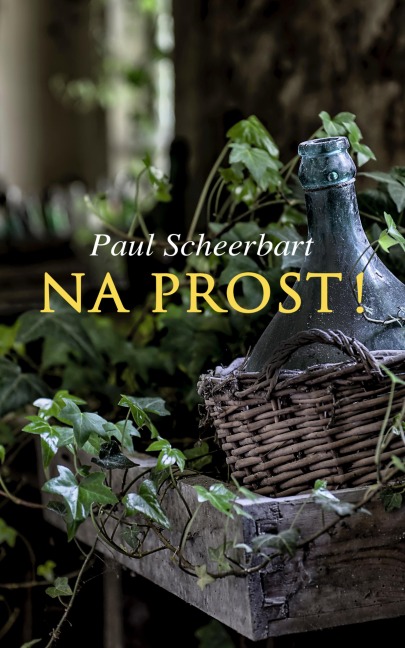 Na Prost! - Paul Scheerbart