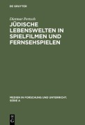 Cover-Bild zum Titel 'Jüdische Lebenswelten in Spielfilmen und Fernsehspielen' von 'Dietmar Pertsch'