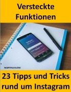 Cover-Bild zum Titel '23 Tipps und Tricks - versteckte Funktionen bei Instagram' von 'Martina Kloss'