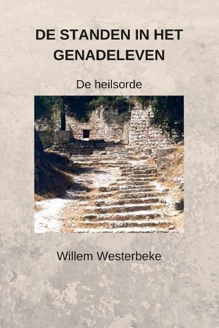 de Standen in Het Genadeleven - Willem Westerbeke