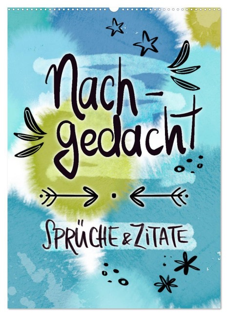 Nachgedacht-Sprüche und Zitate (Wandkalender 2026 DIN A2 hoch), CALVENDO Monatskalender - Christine B-B Müller