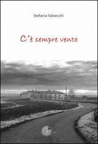 C'è sempre vento - Stefania Valsecchi