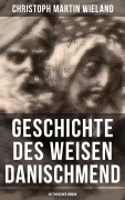 Cover-Bild zum Titel 'Geschichte des Weisen Danischmend: Historischer Roman' von 'Christoph Martin Wieland'
