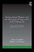 Sociocultural Theory and the Pedagogical Imperative in L2 Education - James P Lantolf, Matthew E Poehner