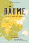 Cover-Bild zum Titel 'Bäume, die die Welt bewegen' von 'Christian Küchli'