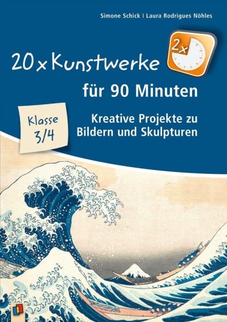 20 x Kunstwerke für 90 Minuten - Klasse 3/4 - Simone Schick, Laura Rodrigues Nöhles