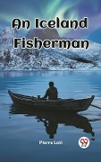 Cover-Bild zum Titel 'Iceland Fisherman' von 'Pierre Loti'
