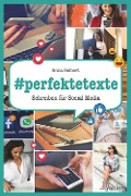 Cover-Bild zum Titel '#perfektetexte' von 'Anna Gelbert'
