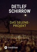Cover-Bild zum Titel 'Das Selene-Projekt' von 'Detlef Schirrow'
