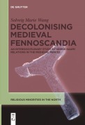 Cover-Bild zum Titel 'Decolonising Medieval Fennoscandia' von 'Solveig Marie Wang'