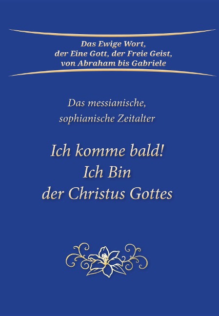 Ich komme bald! Ich Bin der Christus Gottes - Gabriele