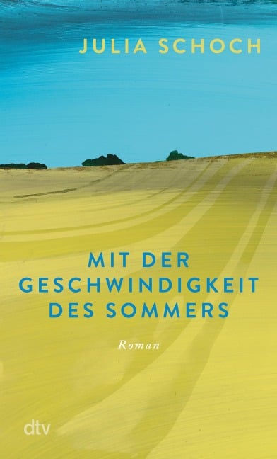 Mit der Geschwindigkeit des Sommers - Julia Schoch