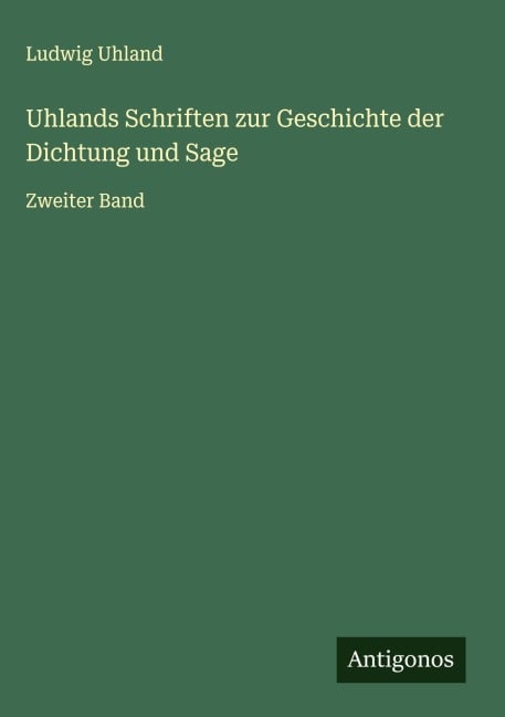 Uhlands Schriften zur Geschichte der Dichtung und Sage - Ludwig Uhland