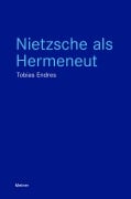 Cover-Bild zum Titel 'Nietzsche als Hermeneut' von 'Tobias Endres'