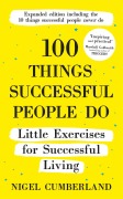 Cover-Bild zum Titel '100 Things Successful People Do' von 'Nigel Cumberland'