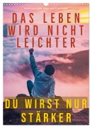 Cover-Bild zum Titel 'Dein monatlicher Motivationsschub: Das Leben wird nicht leichter, Du wirst nur stärker. (Wandkalender 2026 DIN A3 hoch), CALVENDO Monatskalender' von 'Calvendo Calvendo'