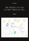 Cover-Bild zum Titel 'Die Abenteuer vom Kleinen Drachen Olli' von 'Tom Weiß'