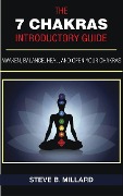 Cover-Bild zum Titel 'The 7 Chakras Introductory Guide: Awaken, Balance, Heal and Open Your Chakras (1, #1)' von 'Steve B. Millard'