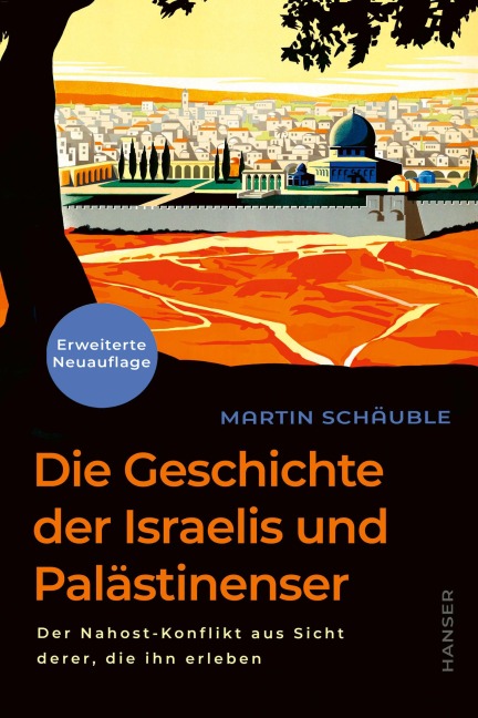 Die Geschichte der Israelis und Palästinenser (erweiterte Neuauflage) - Martin Schäuble
