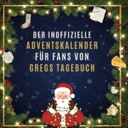 Cover-Bild zum Titel 'Der inoffizielle Adventskalender für Fans von Gregs Tagebuch' von 'Tim Schmied'