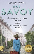 Cover-Bild zum Titel 'Das Savoy - Geheimnisse einer Familie & Hoffnung einer Familie' von 'Maxim Wahl'