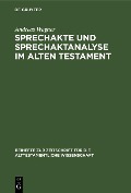 Cover-Bild zum Titel 'Sprechakte und Sprechaktanalyse im Alten Testament' von 'Andreas Wagner'