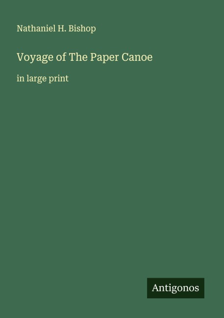 Voyage of The Paper Canoe - Nathaniel H. Bishop