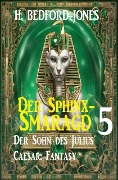 Cover-Bild zum Titel 'Der Sohn des Julius Caesar: Fantasy: Der Sphinx Smaragd 5' von 'H. Bedford-Jones'