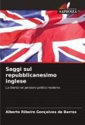 Cover-Bild zum Titel 'Saggi sul repubblicanesimo inglese' von 'Alberto Ribeiro Gonçalves de Barros'