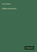Cover-Bild zum Titel 'Pfälzer Kochbuch' von 'Anna Bergner'