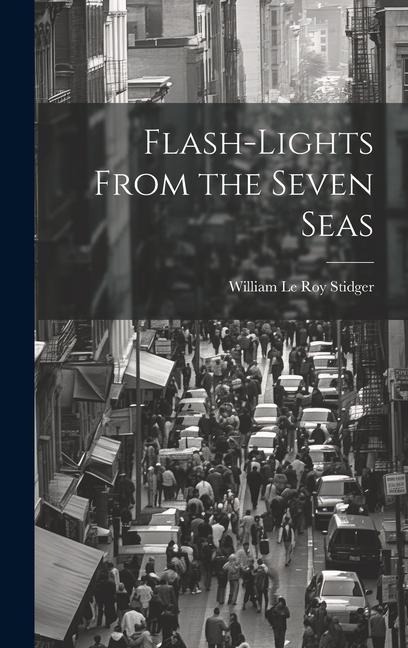 Flash-lights From the Seven Seas - 