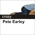 Crazy: A Father's Search Through America's Mental Health Madness - Pete Earley